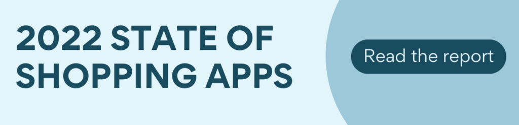 Download the 2022 State of Shopping Apps report